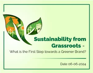 Sustainability from Grassroots - What is the First Step towards a Greener Brand?